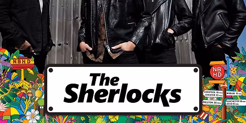 The Sherlocks Chester Tickets