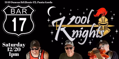 Kool Knights at Bar 17 Saturday!