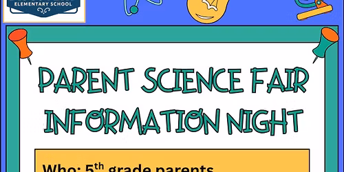 Parent Science Fair Information Night (5th grade ONLY)