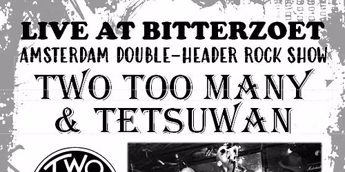 Two Too Many with Tetsuwan