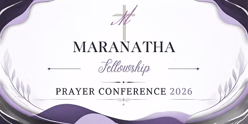 Maranatha Fellowship Prayer Conference 2026