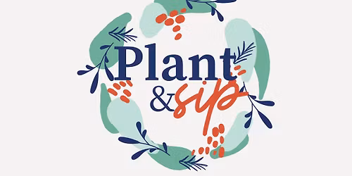 Plant & Sip