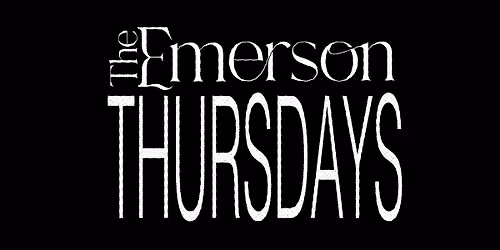 THE EMERSON THURSDAYS \u2014 09.04.26