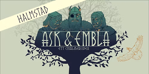 Chalmersspexet Ask & Embla p\u00e5 turn\u00e9 i HALMSTAD