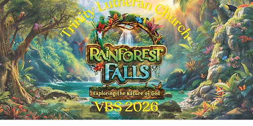 Trinity Lutheran's 2026 Vacation Bible School - Rainforest Falls