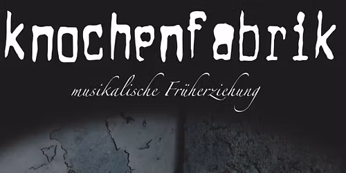 Knochenfabrik + Piefke - Chemnitz