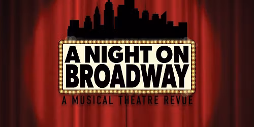 The Center Players - A Night on Broadway: A Musical Theatre Revue