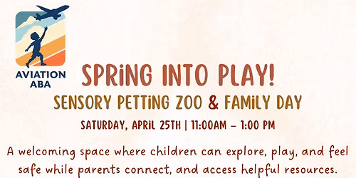 SPRING INTO PLAY! SENSORY PETTING ZOO & FAMILY DAY