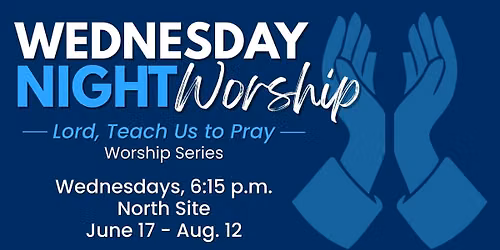 Wednesday Night Worship - Lord, Teach Us to Pray
