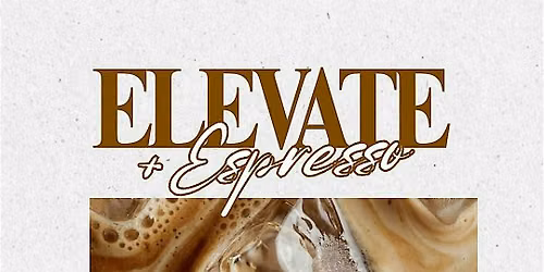 Elevate + Espresso