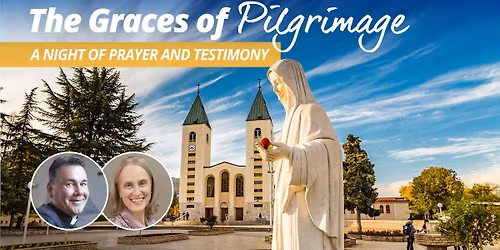 The Graces of Pilgrimage - A Night of Prayer and Testimony