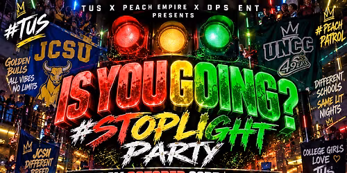 IS YOU GOING OR NAH #STOPLIGHT PARTY
