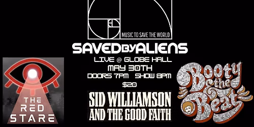 Saved By Aliens w\/ Sid Williamson and The Good Faith Band + Booty and The Beat 