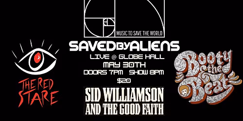 Saved By Aliens w\/ Sid Williamson and The Good Faith Band + Booty and The Beat 