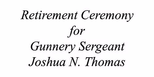 Military Retirement Ceremony for GySgt Thomas