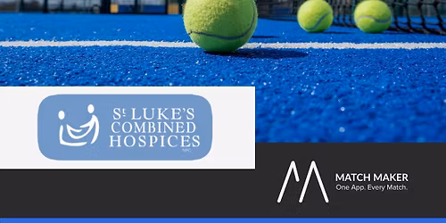 St Luke's Combined Hospices x Matchmaker Padel Tournament 