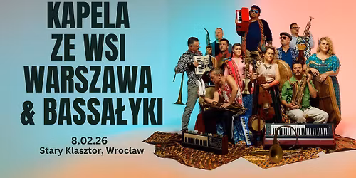 KAPELA ZE WSI WARSZAWA & BASSA\u0141YKI - Folkowy Karnawa\u0142 w Starym Klasztorze!