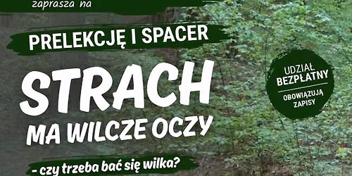 Strach ma wilcze oczy \u2013 czy trzeba ba\u0107 si\u0119 wilka? | Prelekcja i spacer | 18.10.2026 