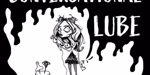 Conversational Lube - ur fav LIVE comedy dating show!!
