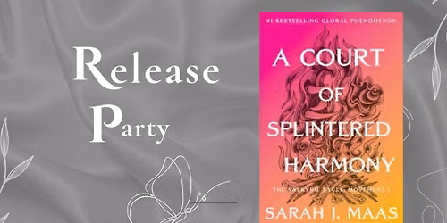 A Court of Splintered Harmony All Day Release Party