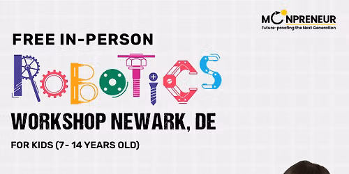 Free In-person Robotics Class in Newark, DE for Kids Ages (7-14 Years)