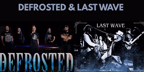 DEFROSTED  &  LAST WAVE - Ny dato