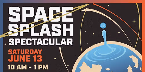 Space Splash Spectacular! (Solar System Trail Day!)