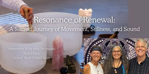 Resonance of Renewal: A Sacred Journey of Movement, Stillness, & Sound