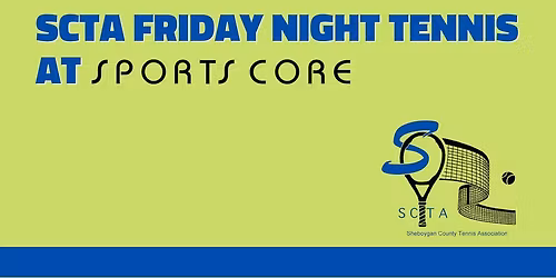SCTA Friday Night Tennis at Sports Core ~ Winter & Spring Sessions