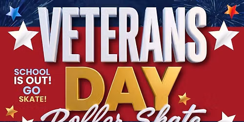 \ud83d\udefc VETERANS DAY ROLLER SKATE! \ud83d\udefc