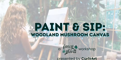 Paint & Sip: Woodland Mushroom Canvas