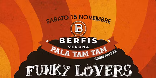 \ud83c\udfa7 FUNKY LOVERS - Sabato 15 Novembre al Berfis Verona \ud83d\udc83\ud83d\udd7a