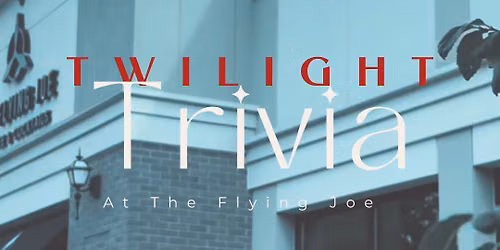 Twilight Trivia at The Flying Joe