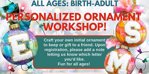 All ages: Personalized Ornament Workshop!