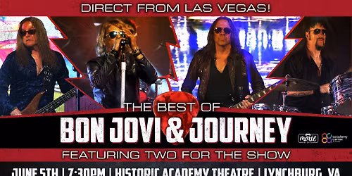 Two For the Show The World's Premier ALL Star Tribute to Bon Jovi and Journey ...by Moxie Events