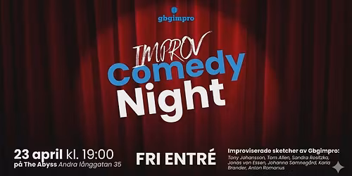 Improv Comedy Night p\u00e5 The Abyss. G\u00e4st: Felix Ros\u00e9n