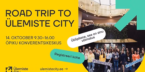 Road Trip to \u00dclemiste City 2026: Tudeng, tule ettev\u00f5tetele! \/ Student, come meet the companies! 