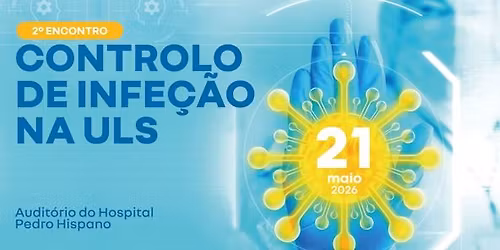 2\u00ba Encontro Controlo de Infe\u00e7\u00e3o na ULS 