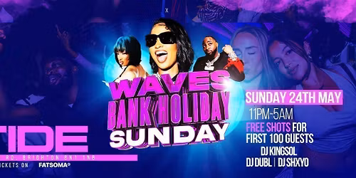 \ud83c\udf89\u2600\ufe0f WAVES \u2013 BANK HOLIDAY SUNDAY PARTY II BRIGHTON \ud83c\udf89\u2600\ufe0f