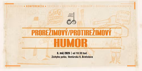 PRORE\u017dIMOV\u00dd \/ PROTIRE\u017dIMOV\u00dd HUMOR (1939 \u2013 1989) - Konferencia