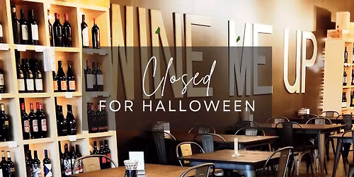 CLOSED for Halloween