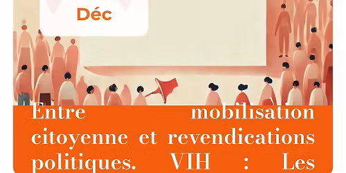 Entre mobilisation citoyenne et revendications politiques. VIH 