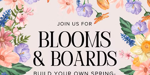 Blooms & Boards Charcuterie Workshop