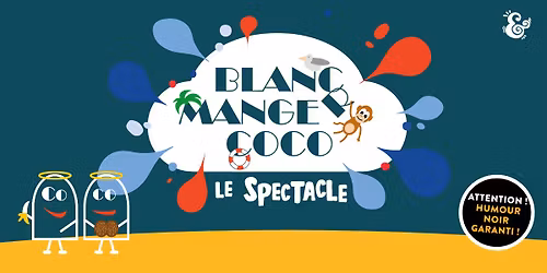 Blanc Manger Coco - le spectacle (Charleroi)