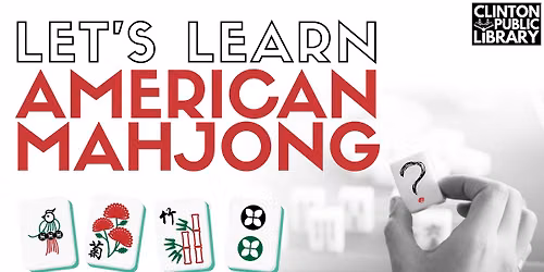 Let's Learn American Mahjong at the Clinton Public Library