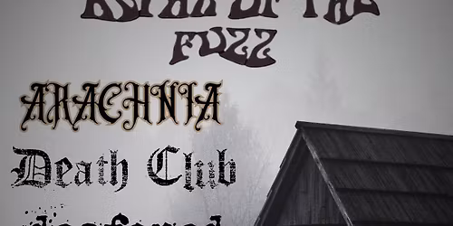 ARACHNIA \/ ALTAR OF THE FUZZ \/ DEATH CLUB \/ DEAFENED 