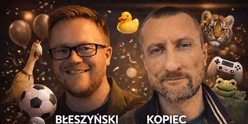 ZIELONA G\u00d3RA!  KOPIEC i B\u0141ESZY\u0143SKI - STAND-UP IMPROWIZOWANY