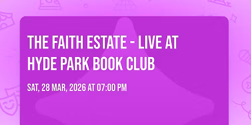 The Faith Estate - Live at Hyde Park Book Club