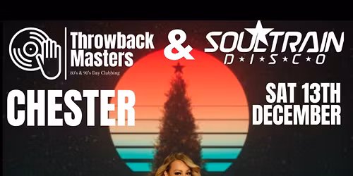 Throwback Masters Ft. Soultrain Disco Chester Over 25's Day Clubbing 80's & 90's Classics