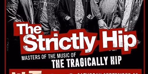 Strictly Hip: Masters of the Music of The Tragically Hip at Seneca Niagara Casino - Bears Den